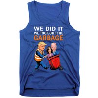 We Did It We Took Out The Garbage Tank Top