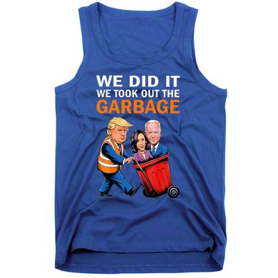 We Did It We Took Out The Garbage Tank Top