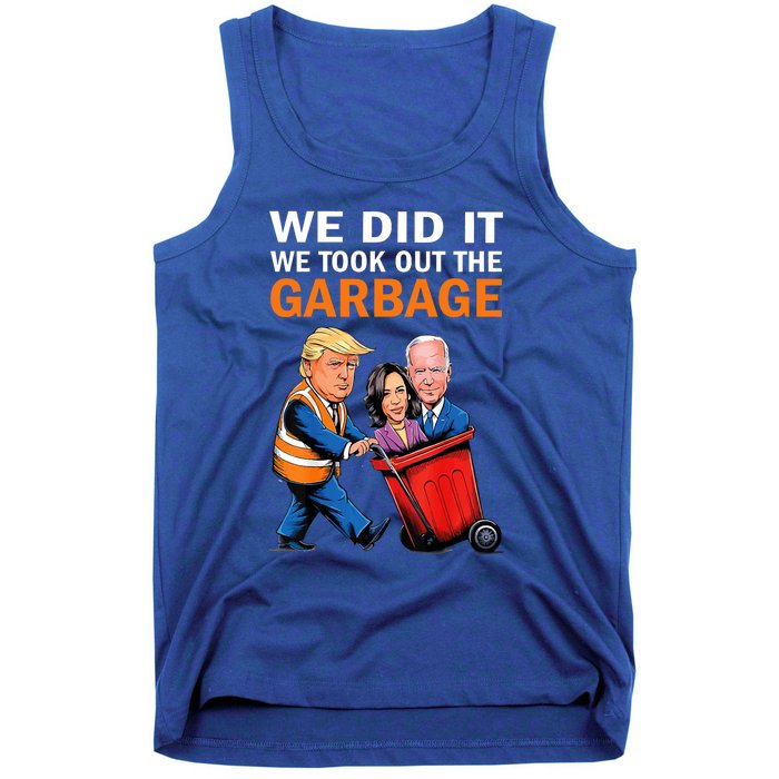 We Did It We Took Out The Garbage Tank Top