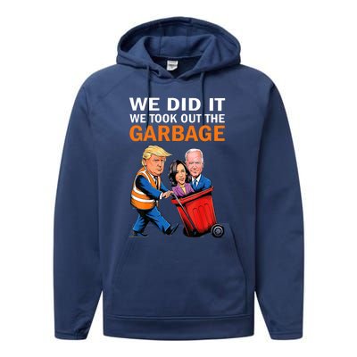 We Did It We Took Out The Garbage Performance Fleece Hoodie