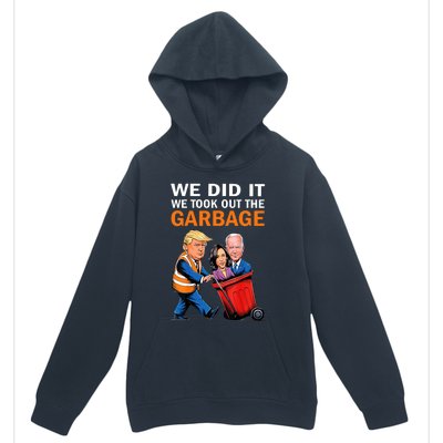 We Did It We Took Out The Garbage Urban Pullover Hoodie