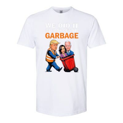 We Did It We Took Out The Garbage Softstyle CVC T-Shirt