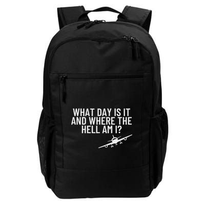 What Day Is It Where The Hell Flight Attendant Pilot Gift Daily Commute Backpack