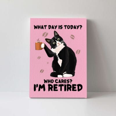 What Day Is Today Who Cares I'm Retired Cat Coffee Lovers Canvas