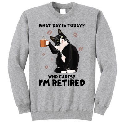 What Day Is Today Who Cares I'm Retired Cat Coffee Lovers Tall Sweatshirt