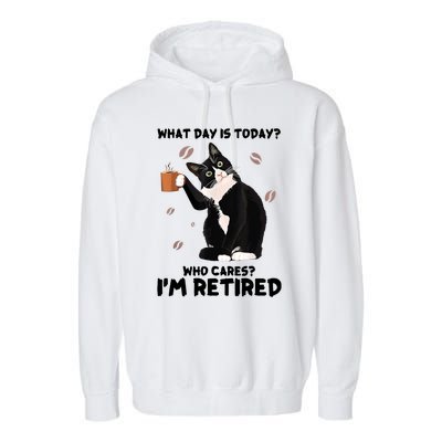 What Day Is Today Who Cares I'm Retired Cat Coffee Lovers Garment-Dyed Fleece Hoodie