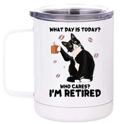 What Day Is Today Who Cares I'm Retired Cat Coffee Lovers 12 oz Stainless Steel Tumbler Cup