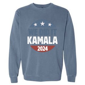 We Did It We Won Kamala Walz 2024 Election Garment-Dyed Sweatshirt