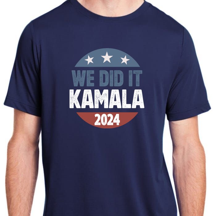 We Did It We Won Kamala Walz 2024 Election Adult ChromaSoft Performance T-Shirt