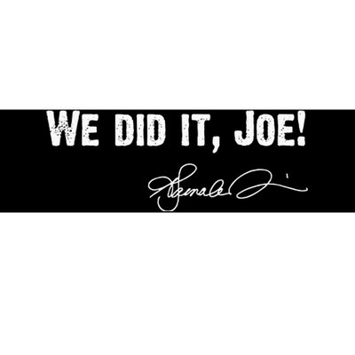 We Did It JoeKamala Harris Signature Bumper Sticker