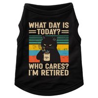 What Day Is Today Who Cares Im Retired Cat And Coffee Doggie Tank