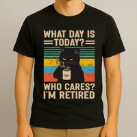 What Day Is Today Who Cares Im Retired Cat And Coffee T-Shirt