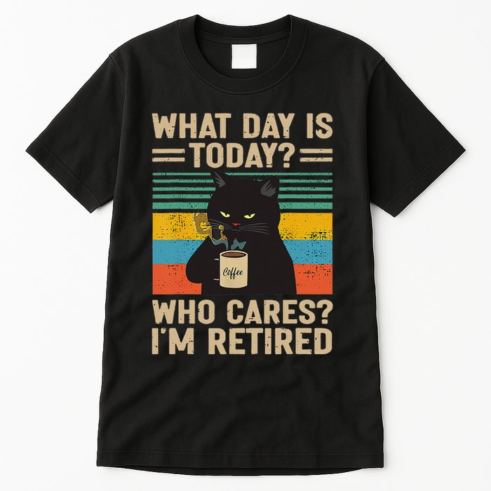 What Day Is Today Who Cares Im Retired Cat And Coffee Tall T-Shirt