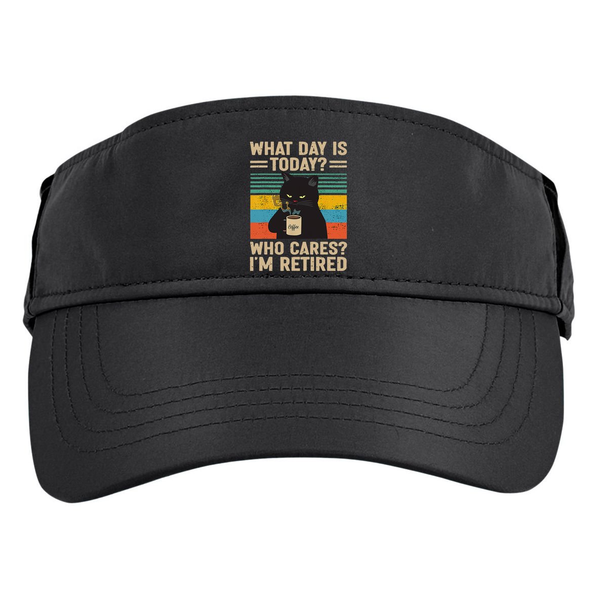 What Day Is Today Who Cares Im Retired Cat And Coffee Adult Drive Performance Visor
