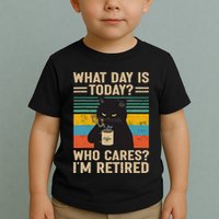 What Day Is Today Who Cares Im Retired Cat And Coffee Toddler T-Shirt