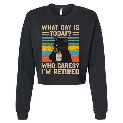 What Day Is Today Who Cares Im Retired Cat And Coffee Cropped Pullover Crew