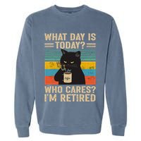 What Day Is Today Who Cares Im Retired Cat And Coffee Garment-Dyed Sweatshirt