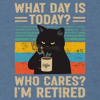 What Day Is Today Who Cares Im Retired Cat And Coffee Garment-Dyed Sweatshirt