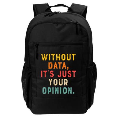 Without Data ItS Just Your Opinion Retro Gift Daily Commute Backpack