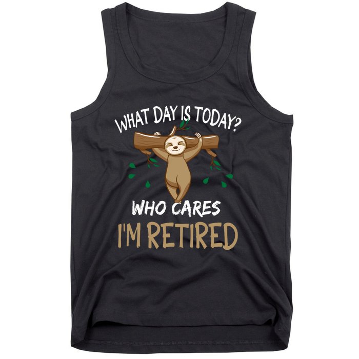 What Day Is Today Whocares I Am Retired Retirement Sloth Tank Top