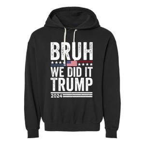 We Did It Bruh We Won Trump Vance 2024 Garment-Dyed Fleece Hoodie