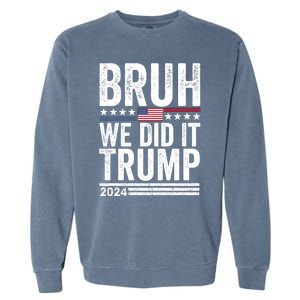 We Did It Bruh We Won Trump Vance 2024 Garment-Dyed Sweatshirt