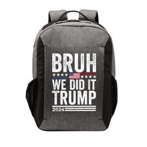 We Did It Bruh We Won Trump Vance 2024 Vector Backpack