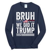 We Did It Bruh We Won Trump Vance 2024 Tall Long Sleeve T-Shirt