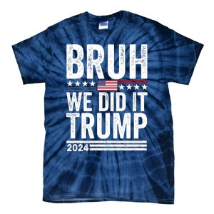 We Did It Bruh We Won Trump Vance 2024 Tie-Dye T-Shirt