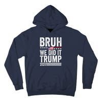 We Did It Bruh We Won Trump Vance 2024 Tall Hoodie