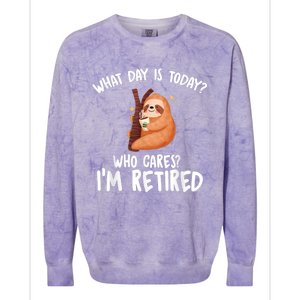 What Day Is Today Who Cares I'm Retired - Funny Retirement Colorblast Crewneck Sweatshirt