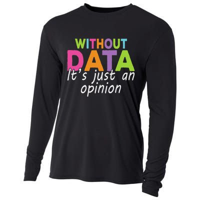 Without Data It's Just An Opinion Cooling Performance Long Sleeve Crew