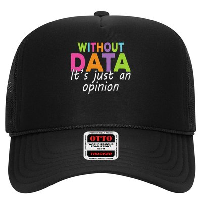 Without Data It's Just An Opinion Trucker Hat