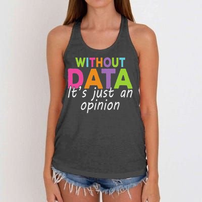 Without Data It's Just An Opinion Women's Knotted Racerback Tank