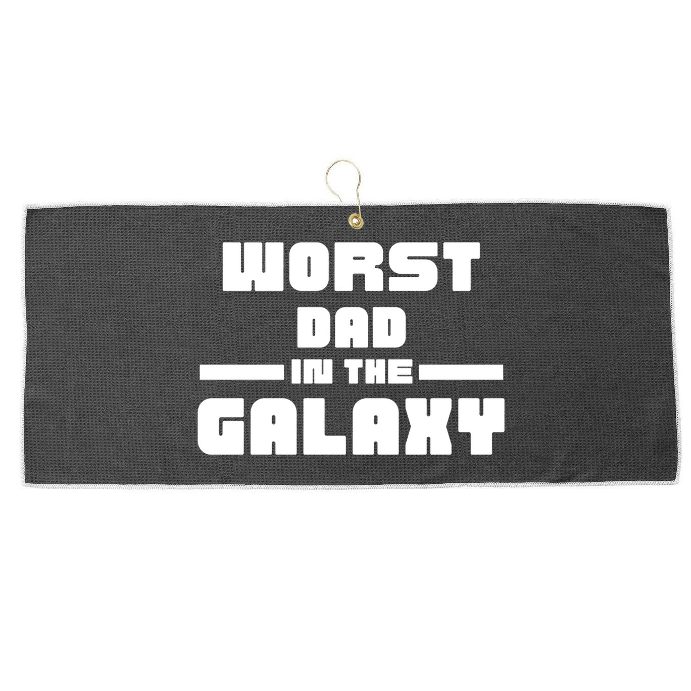 Worst Dad In The Galaxy Gift Large Microfiber Waffle Golf Towel