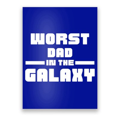 Worst Dad In The Galaxy Gift Poster