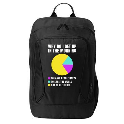 Why Do I Get Up In The Morning Funny I Have To Pee City Backpack