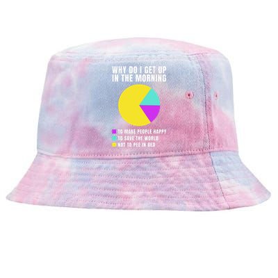 Why Do I Get Up In The Morning Funny I Have To Pee Tie-Dyed Bucket Hat