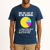 Why Do I Get Up In The Morning Funny I Have To Pee Tall T-Shirt