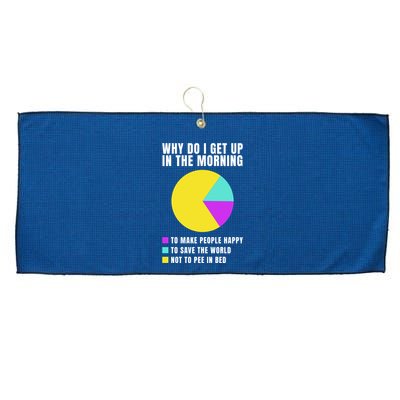 Why Do I Get Up In The Morning Funny I Have To Pee Large Microfiber Waffle Golf Towel