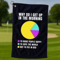 Why Do I Get Up In The Morning Funny I Have To Pee Golf Towel