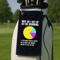 Why Do I Get Up In The Morning Funny I Have To Pee Golf Towel