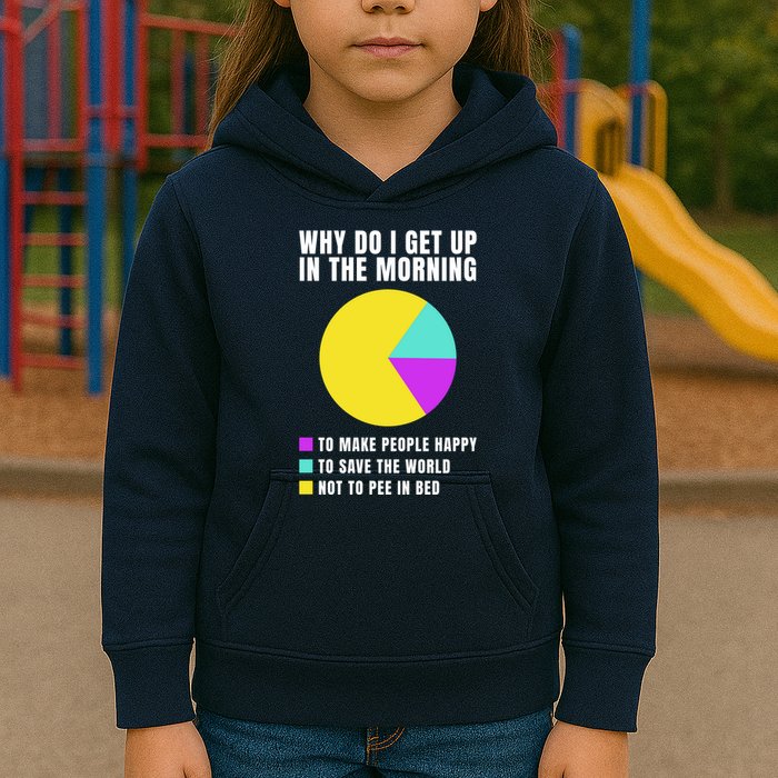 Why Do I Get Up In The Morning Funny I Have To Pee Kids Hoodie