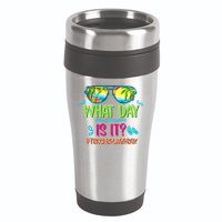 What Day Is It Teacher On Break Summer Vibes Funny Teacher 16oz Travel Tumbler