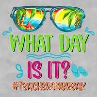 What Day Is It Teacher On Break Summer Vibes Funny Teacher Ladies PosiCharge Tri-Blend Wicking Tank