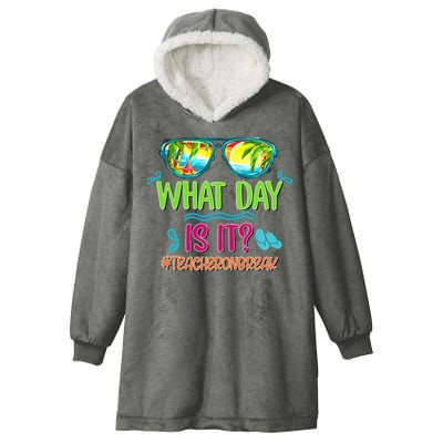 What Day Is It Teacher On Break Summer Vibes Funny Teacher Hooded Wearable Blanket