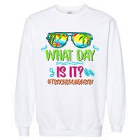 What Day Is It Teacher On Break Summer Vibes Funny Teacher Garment-Dyed Sweatshirt
