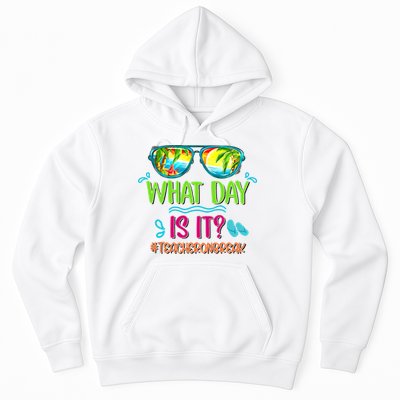 What Day Is It Teacher On Break Summer Vibes Funny Teacher Hoodie