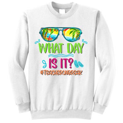 What Day Is It Teacher On Break Summer Vibes Funny Teacher Sweatshirt