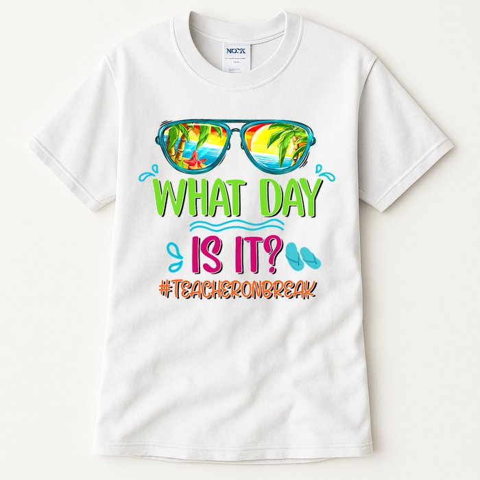 What Day Is It Teacher On Break Summer Vibes Funny Teacher Tall T-Shirt